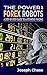 The Power of Forex Robots by Joseph Chase