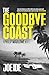 The Goodbye Coast: A Philip Marlowe Novel