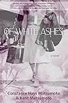 Of White Ashes: A...