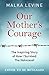 A Mother's Courage: How I s...