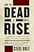 And the Dead Shall Rise: Th...