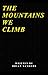 The Mountains We Climb