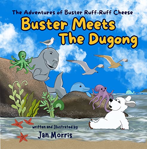Buster Meets The Dugong: The Adventures of Buster Ruff-Ruff Cheese (Kindle Edition)