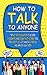How to Talk to Anyone: The ...