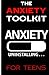 The Anxiety Toolkit for Tee...