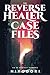 The Reverse Healer Case Files (Clem & Wist #2)