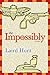 The Impossibly: A Novel