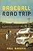 Baseball Road Trip by Paul A. Marsnik