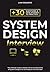 System Design Interview: The Ultimate Guide to Master All the Fundamentals of System Design & to Get Ready for the Interview | Including More Than 30 Questions & Case Studies to Practice