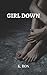Girl Down by K. Ron