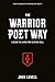 The Warrior Poet Way: A Guide to Living Free and Dying Well