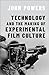 Technology and the Making of Experimental Film Culture by John Powers