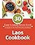 LAOS COOKBOOK: 30 Easy Laot...