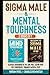 Sigma Male and Mental Tough...