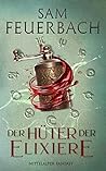 Der Hüter der Elixiere by Sam Feuerbach