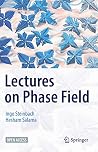 Lectures on Phase Field Lectures on Phase Field