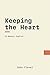 Keeping the Heart: In Modern English