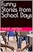 Funny Stories from School Days