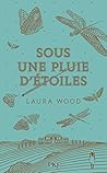 Sous une pluie d'étoiles by Laura  Wood