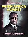 When Africa Awakes (Classics To Go) When Africa Awakes (Classics To Go)