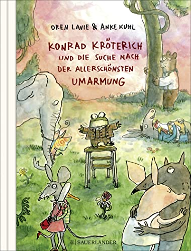 Konrad Kröterich und die Suche nach der allerschönsten Umarmung (Hardcover)