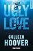 Ugly love by Colleen Hoover