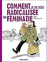 Comment je me suis radicalisée en féminazie