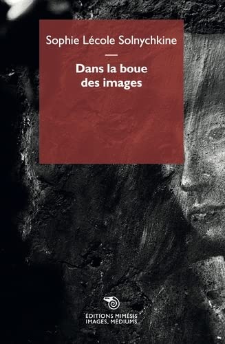 Dans la boue des images (Paperback)