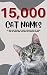 15,000 Cat Names – The book for popular cat names, from all o... by Ferrara Media