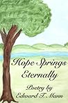 Hope Springs Eternally, Poetry by Edward T. Mann
