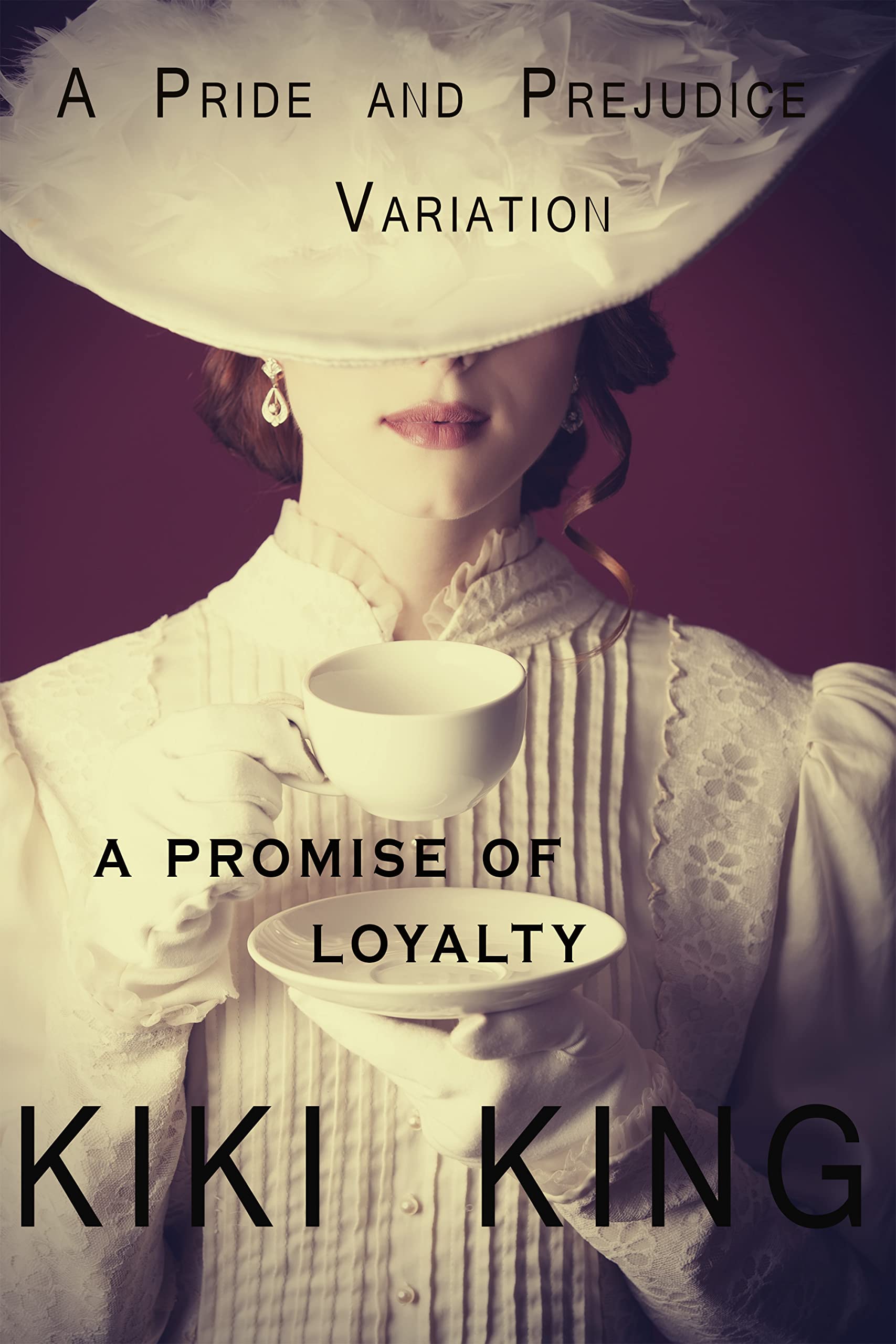 A Promise of Loyalty: A Pride and Prejudice Variation (Kindle Edition)
