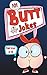 101 Funny Butt Jokes for Kids ages 8-12 by Kally Mayer