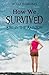 How We Survived: Lost in the Amazon: A Thrilling Adventure Book for preteens and teens ages 11-16
