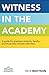 Witness in the Academy: A g...