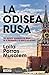La odisea Rusa: Una historia económica de Rusia: de la Revolución a la guerra Ucrania (Spanish Edition)