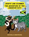 Boopsy and Scammer: Adventures of Two Jamaican Cats