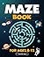 Maze Book for Kids 8-12: Ch...
