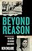 Beyond Reason by Ken Englade