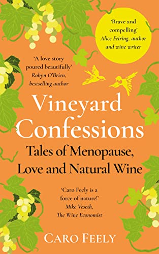 Vineyard Confessions: Tales of Menopause, Love and Natural Wine (The Vineyard Series Book 3)