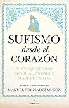 Sufismo desde el corazón. Un viaje místico desde al Ándalus hasta La Meca (Spanish Edition)