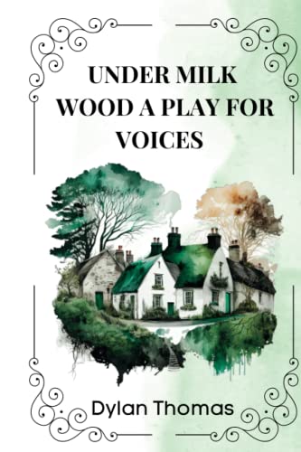 Under Milk Wood a Play for Voices