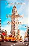 Unwanted Services by P.D. Atkerson