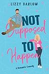 Not Supposed to Happen (Love in the PNW, #1)
