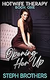 Opening Her Up: Hotwife Therapy – Book One