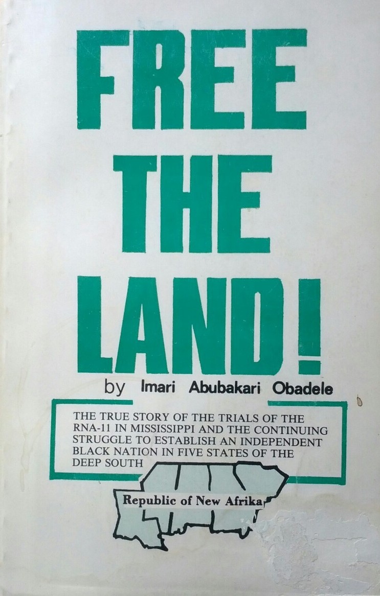 Free the land!: The true story of the trials of the RNA-11 in Mississippi and the continuing struggle to establish an independent Black nation in five states of the Deep South (Paperback)