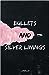 Bullets and Silver Linings by Lorelei .