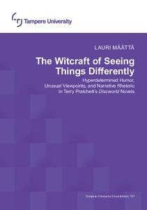 The Witcraft of Seeing Things Differently: Hyperdetermined Humor, Unusual Viewpoints, and Narrative Rhetoric in Terry Pratchett's Discworld Novels