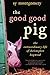 The Good Good Pig: The Extr...