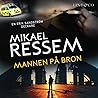 Mannen på bron by Mikael Ressem