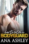 How to Catch a Bodyguard (Chester Falls, #3)